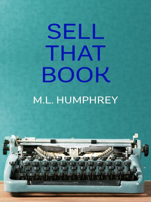 Title details for Sell That Book by M.L. Humphrey - Available